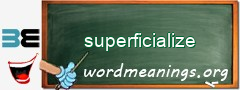 WordMeaning blackboard for superficialize